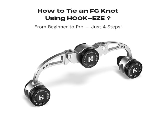 HookEze FG Knot Tying Tool | Braid to Leader Connection
